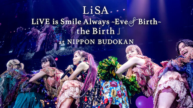 18th Oct: LiSA LiVE is Smile Always, Eve&Birth: The Birth at