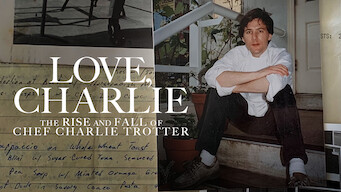 Love, Charlie: The Rise and Fall of Chef Charlie Trotter (2021)