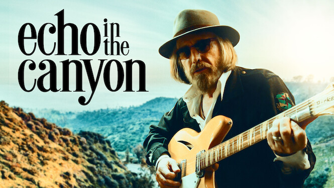 Echo in the Canyon (2019) Netflix Flixable